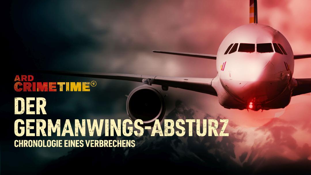 "Der Germanwings-Absturz: Chronologie eines Verbrechens"